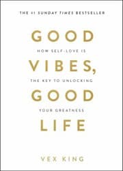 Good Vibes, Good Life